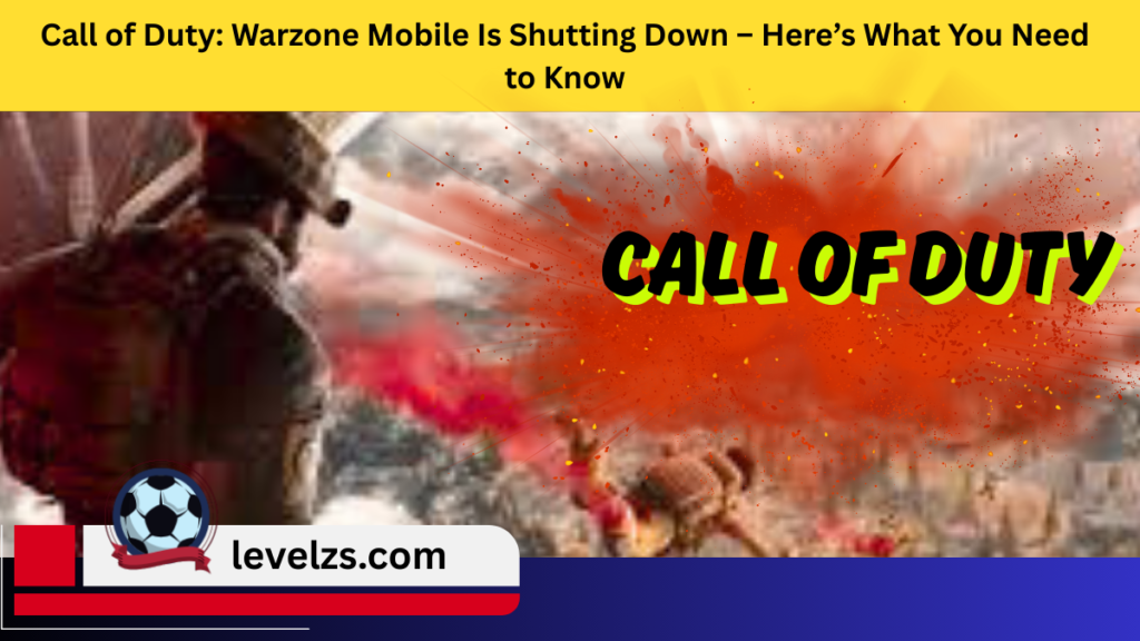 Call of Duty Warzone Mobile Is Shutting Down – Here’s What You Need to Know